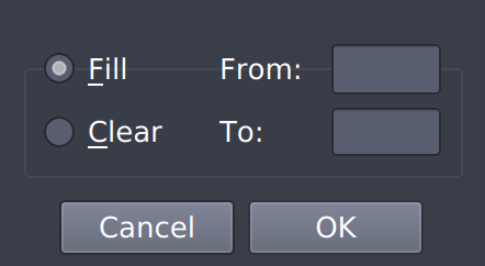 Dialog appearing when filling or clearing a pattern. To the left either "Fill" or "Clear" (below) can be checked and to the right the numerical text input form "From" and "To" (below) indicate the range of the operation. At the bottom there are "Cancel" (left) and "OK" (right) buttons.